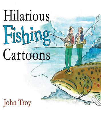 Hilarious Fishing Cartoons book