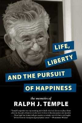 Life, Liberty and the Pursuit of Happiness: The Memoirs of Ralph J. Temple book