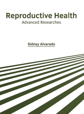 Reproductive Health: Advanced Researches book