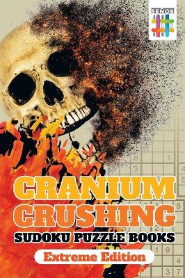 Cranium Crushing Sudoku Puzzle Books Extreme Edition book