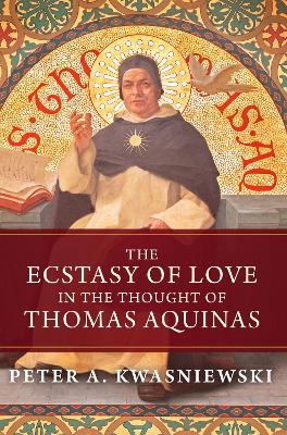 The Ecstasy of Love in the Thought of Thomas Aquinas book