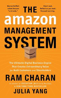 The Amazon Management System: The Ultimate Digital Business Engine That Creates Extraordinary Value for Both Customers and Shareholders book