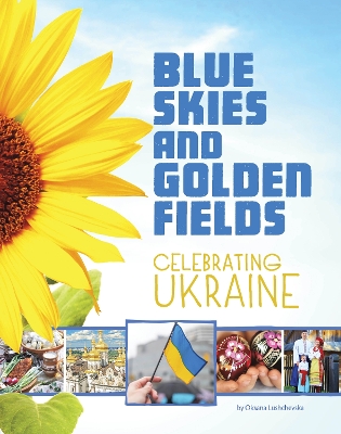 Blue Skies and Golden Fields - Celebrating Ukraine by Oksana Lushchevska