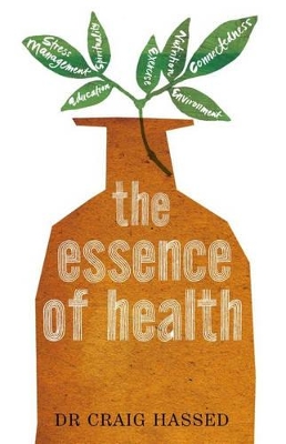 Essence of Health by Craig Hassed