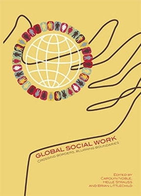 Global Social Work: Crossing Borders, Blurring Boundaries book