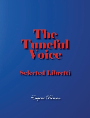 The Tuneful Voice: Selected Libretti book