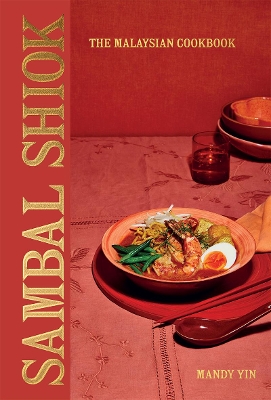 Sambal Shiok: The Malaysian Cookbook book