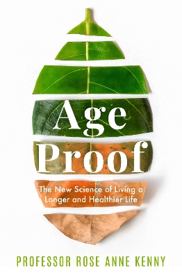 Age Proof: The New Science of Living a Longer and Healthier Life The No 1 International Bestseller book