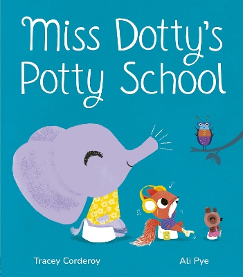 Miss Dotty's Potty School by Tracey Corderoy