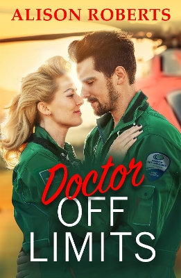 Doctor Off Limits: A breathtaking medical romance from Alison Roberts book