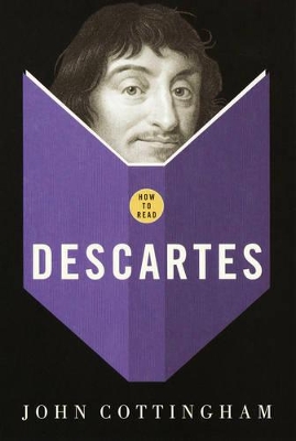 How to Read Descartes by John G. Cottingham