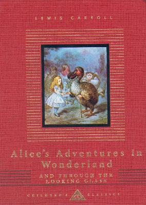 Alice's Adventures In Wonderland And Through The Looking Glass by Lewis Carroll