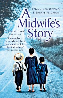 A Midwife's Story by Penny Armstrong