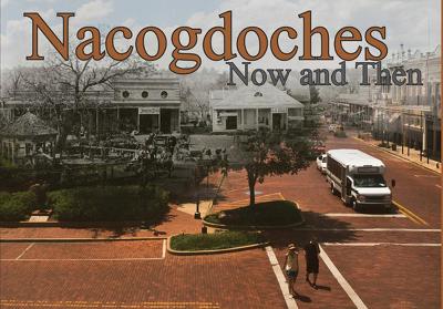 Nacogdoches Now and Then book