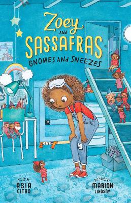 Gnomes and Sneezes: Zoey and Sassafras #10 by Marion Lindsay