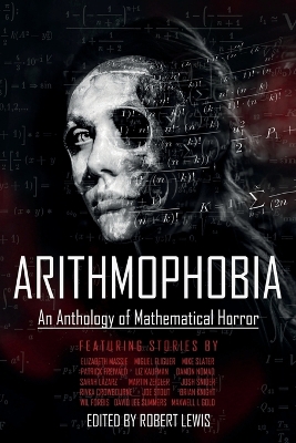 Arithmophobia: An Anthology of Mathematical Horror book