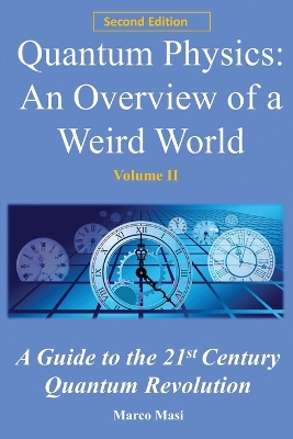 Quantum Physics, an Overview of a Weird World: A Guide to the 21st Century Quantum Revolution book
