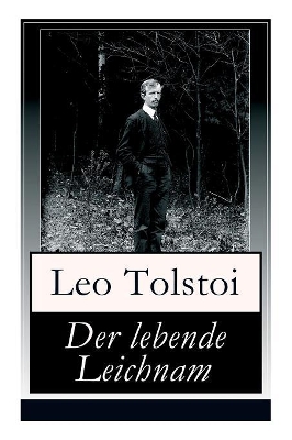 Der lebende Leichnam: Das spannende Theaterstück/Drama des russischen Autors Lew Tolstoi book