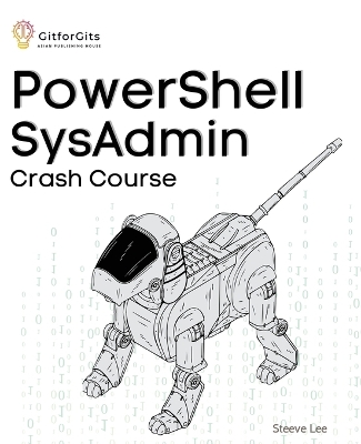PowerShell SysAdmin Crash Course (Edition1) book