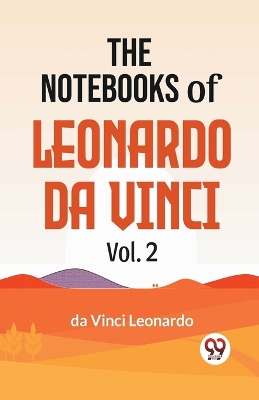 The Notebooks of Leonardo Da Vinci book