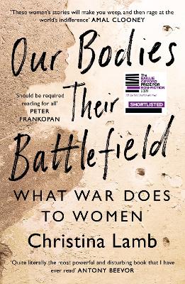 Our Bodies, Their Battlefield: What War Does to Women by Christina Lamb