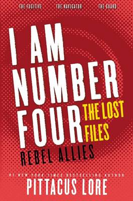 I Am Number Four: The Lost Files: Rebel Allies book