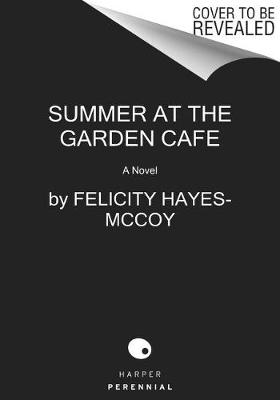 Summer at the Garden Cafe by Felicity Hayes-McCoy