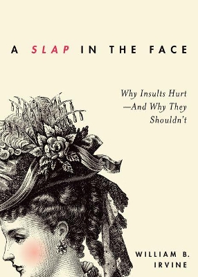 A Slap in the Face by William B. Irvine