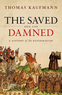 The Saved and the Damned: A History of the Reformation book