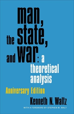 Man, the State, and War: A Theoretical Analysis by Kenneth Waltz