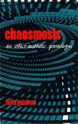 Chaosmosis by Felix Guattari