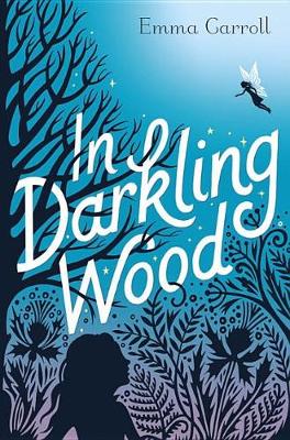 In Darkling Wood by Emma Carroll