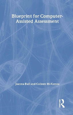 A Blueprint for Computer-Assisted Assessment by Joanna Bull