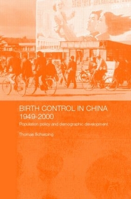 Birth Control in China 1949-2000 by Thomas Scharping