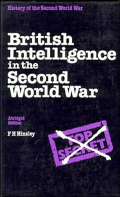 British Intelligence in the Second World War Abridged version by F. H. Hinsley