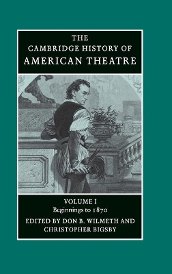 The The Cambridge History of American Theatre by Don B. Wilmeth