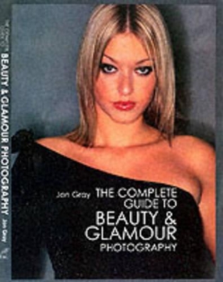 Beauty and Glamour Photography: A Practical Guide book