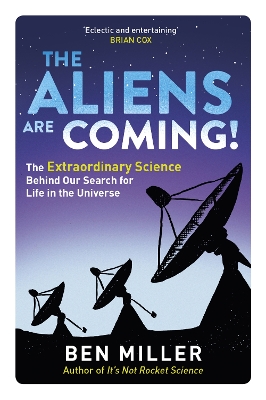 The Aliens Are Coming! by Ben Miller