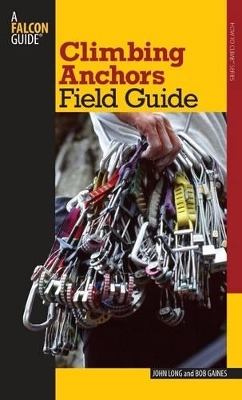 Climbing Anchors Field Guide by John Long