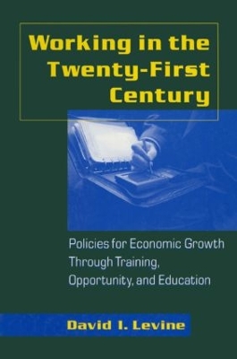 Working in the 21st Century by David I. Levine