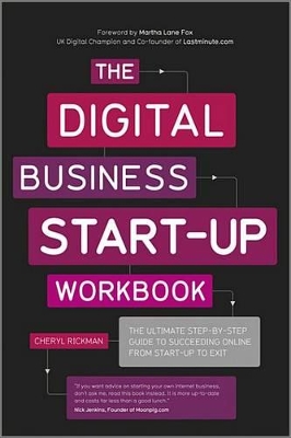 The Digital Business Start-Up Workbook: The Ultimate Step-by-Step Guide to Succeeding Online from Start-up to Exit by Cheryl Rickman