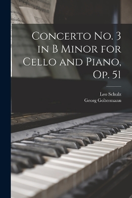 Concerto no. 3 in B Minor for Cello and Piano, op. 51 by Georg Goltermann
