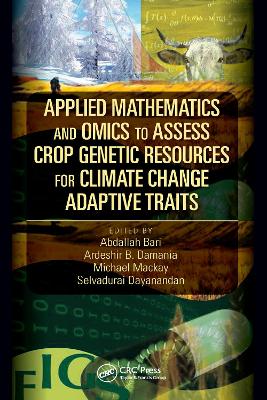 Applied Mathematics and Omics to Assess Crop Genetic Resources for Climate Change Adaptive Traits by Abdallah Bari