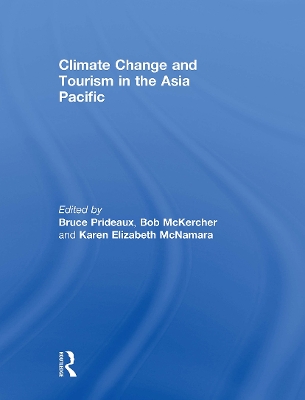 Climate Change and Tourism in the Asia Pacific by Bruce Prideaux