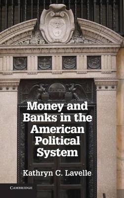 Money and Banks in the American Political System book