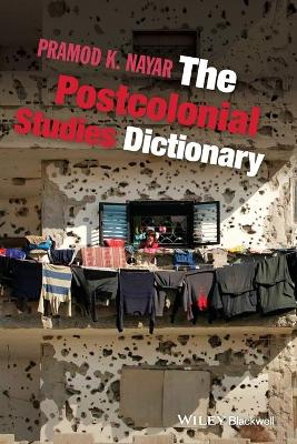 Postcolonial Studies Dictionary by Pramod K. Nayar