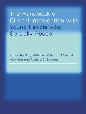 The Handbook of Clinical Intervention with Young People who Sexually Abuse by Gary O'Reilly