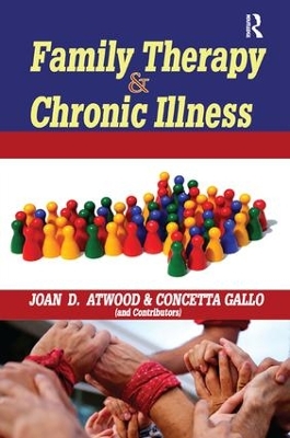 Family Therapy and Chronic Illness by Joan Atwood