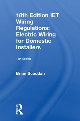 IET Wiring Regulations: Electric Wiring for Domestic Installers book