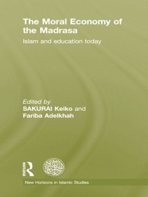 The Moral Economy of the Madrasa by Keiko Sakurai
